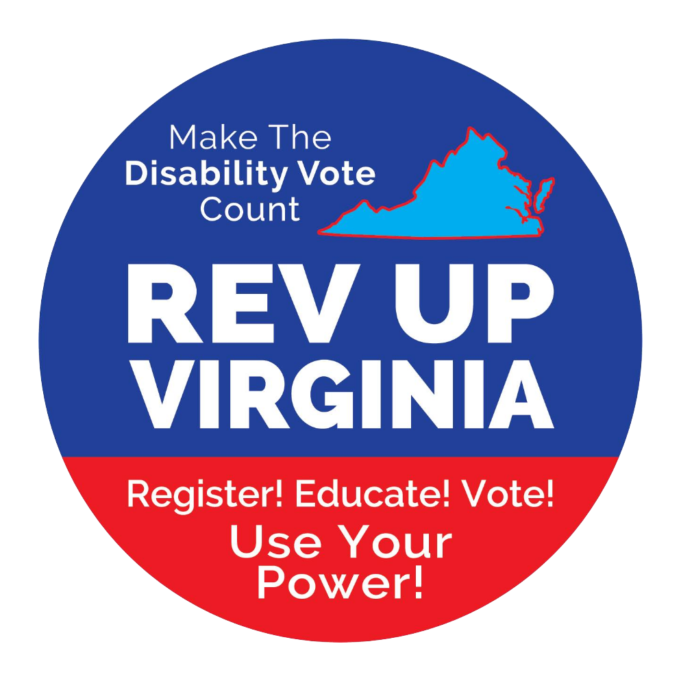 REV UP Virginia logo with text: Make The Disability Vote Count - REV UP Virginia - Register! Educate! Vote! Use your Power!