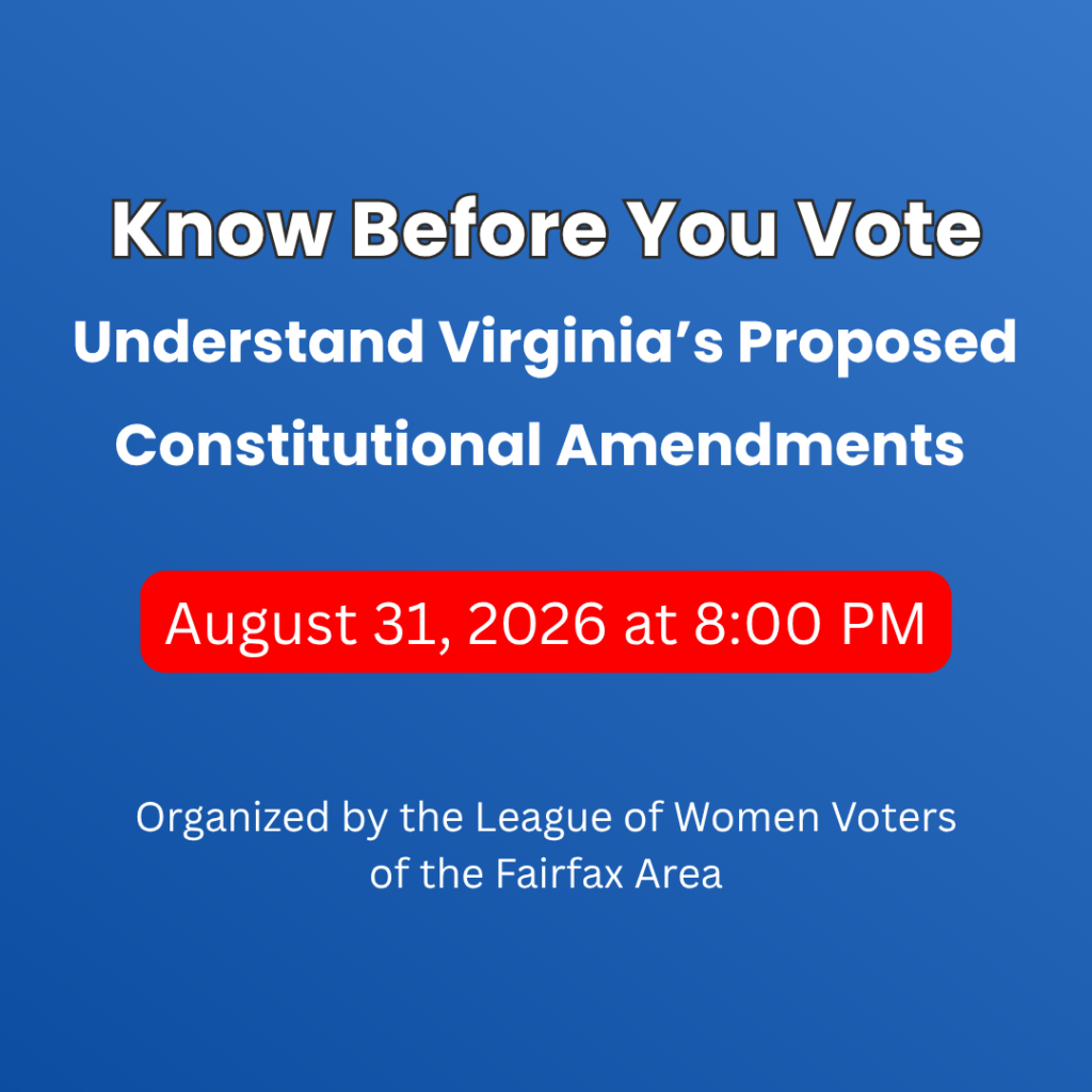 Graphic with text: Know Before You Vote - Understand Virginia's Proposed Constitutional Amendments - August 31, 2026 - Organized by the League of Women Voters of the Fairfax Area
